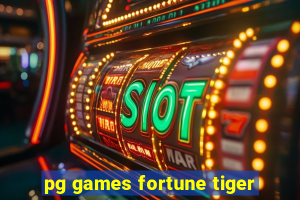 pg games fortune tiger