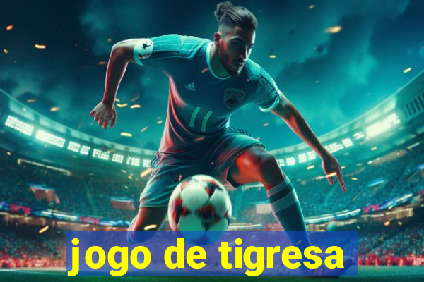 jogo de tigresa