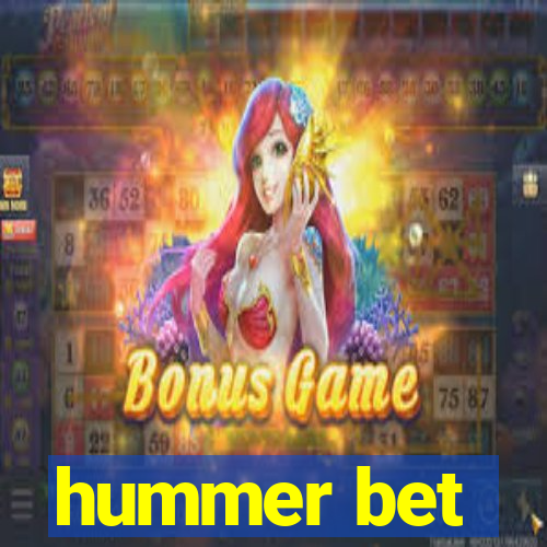 hummer bet