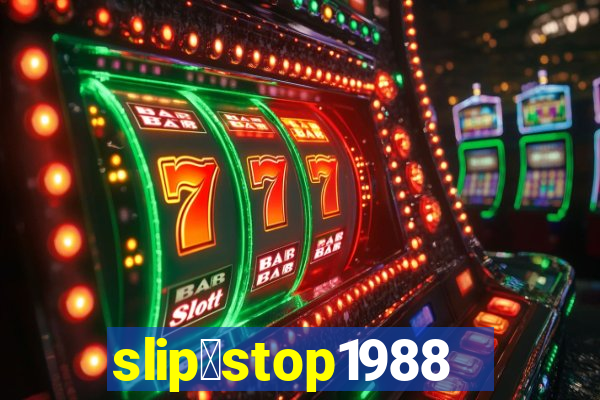 slip＆stop1988