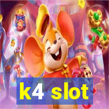 k4 slot