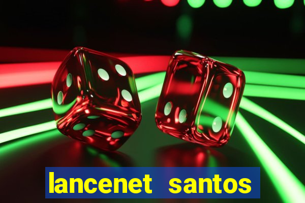 lancenet santos futebol clube