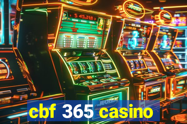 cbf 365 casino