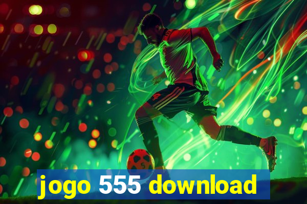 jogo 555 download