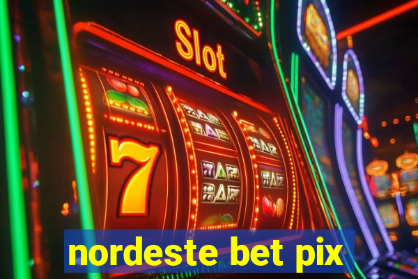 nordeste bet pix