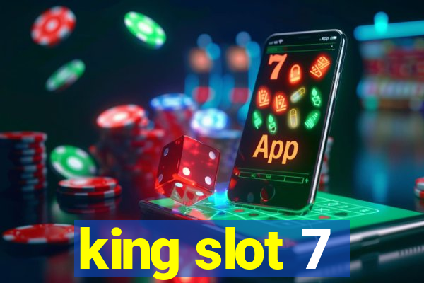 king slot 7