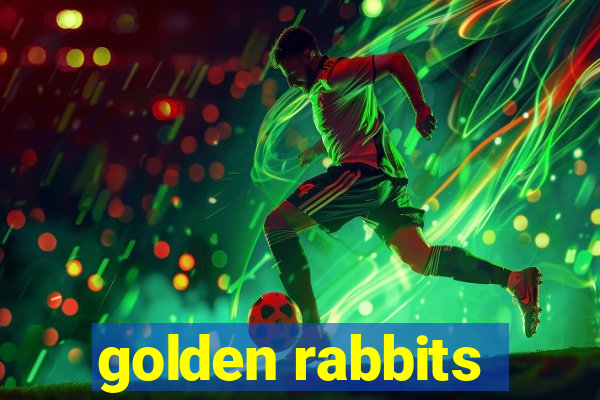 golden rabbits