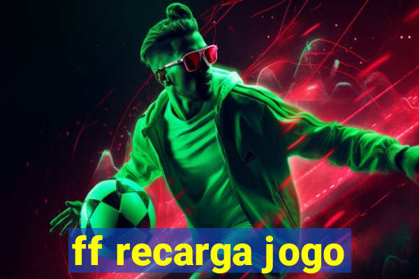 ff recarga jogo