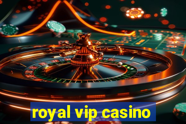 royal vip casino