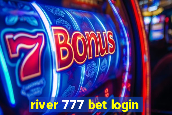 river 777 bet login