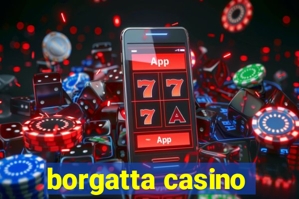 borgatta casino