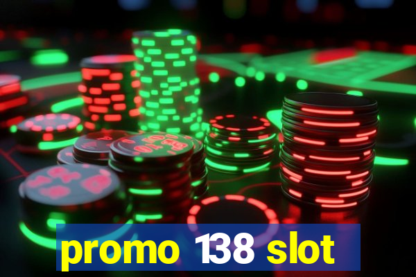 promo 138 slot