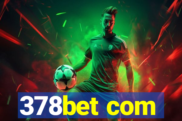 378bet com