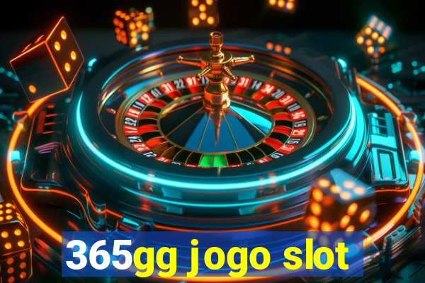 365gg jogo slot