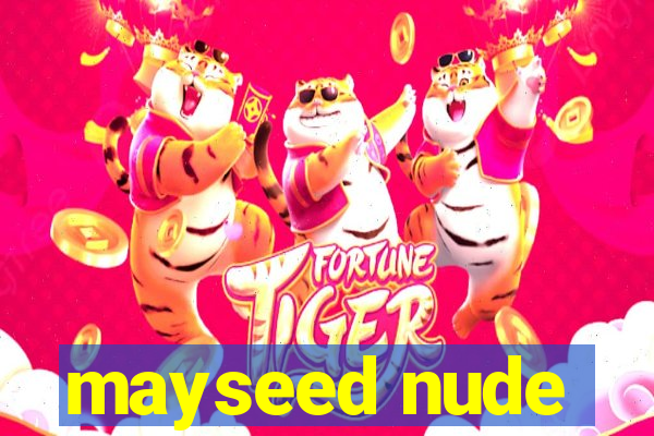 mayseed nude