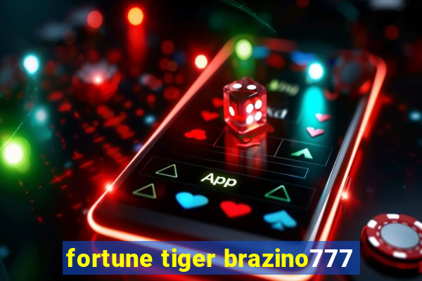 fortune tiger brazino777