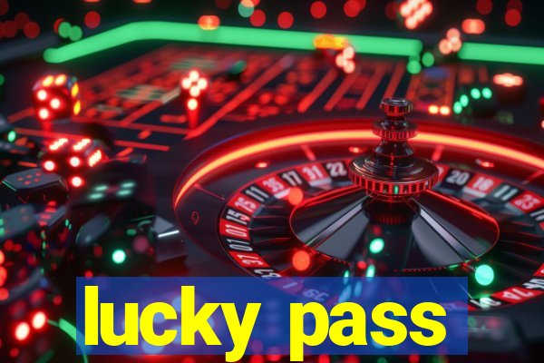 lucky pass