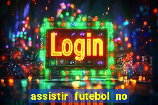 assistir futebol no premiere gratis