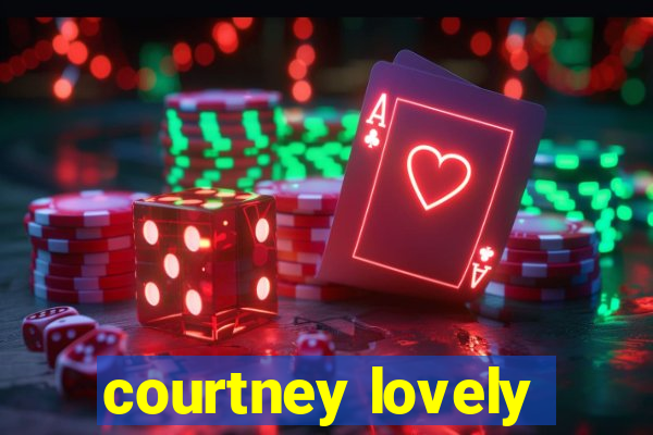 courtney lovely