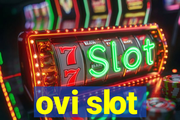 ovi slot