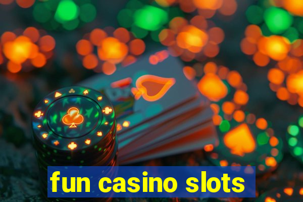 fun casino slots