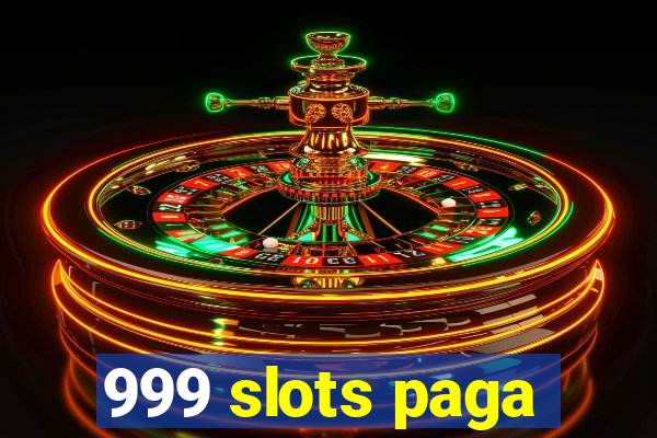 999 slots paga