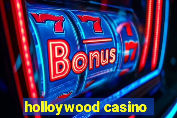 holloywood casino