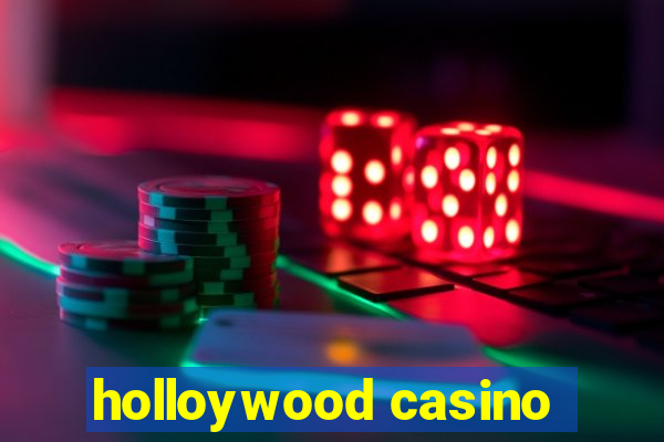 holloywood casino