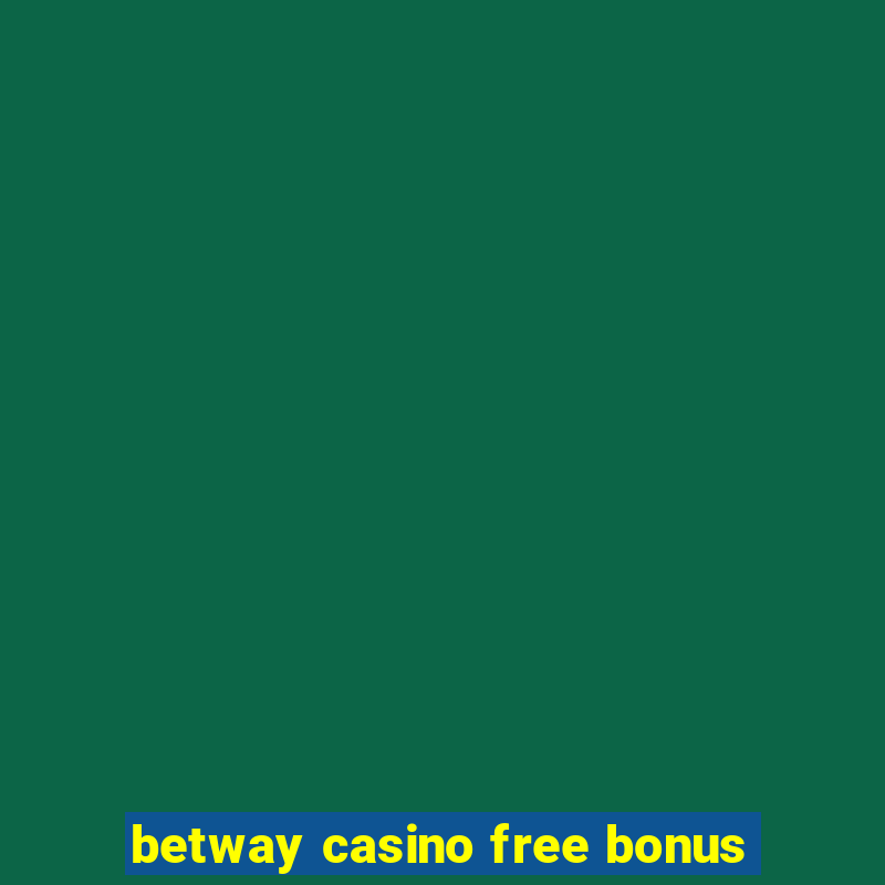 betway casino free bonus