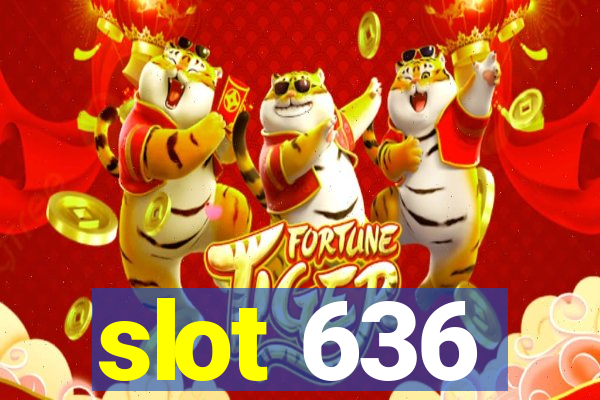 slot 636