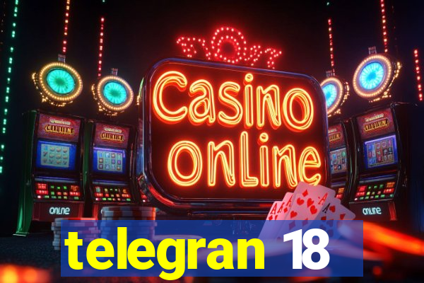 telegran 18