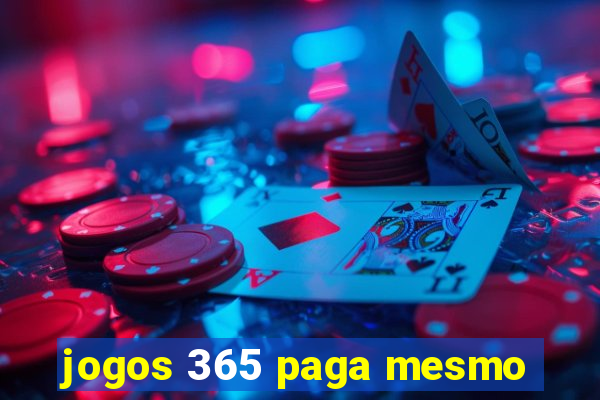 jogos 365 paga mesmo