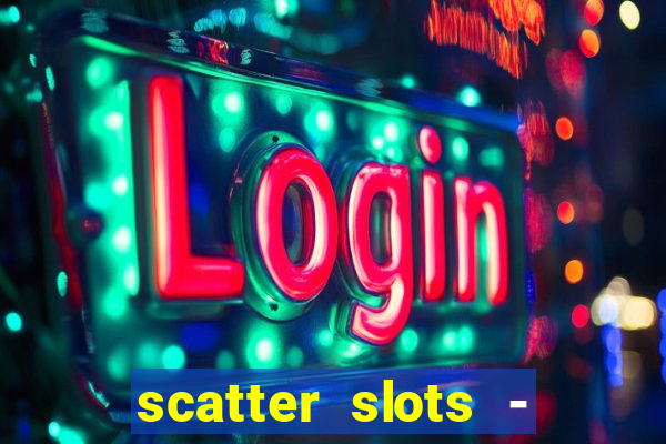 scatter slots - slot machines