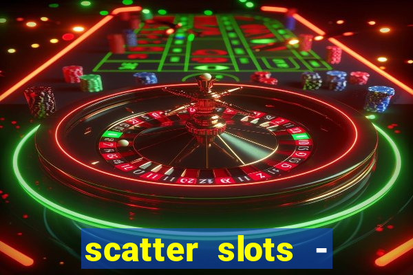 scatter slots - slot machines