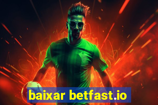 baixar betfast.io