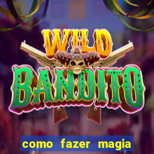 como fazer magia de fogo na vida real