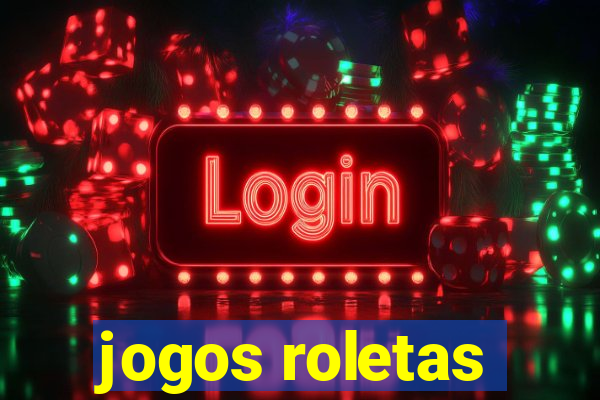 jogos roletas