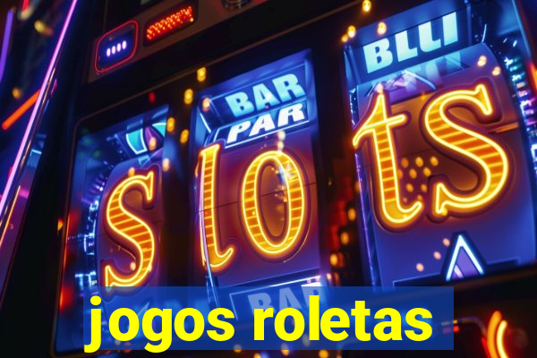 jogos roletas