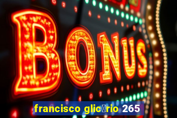 francisco glic茅rio 265