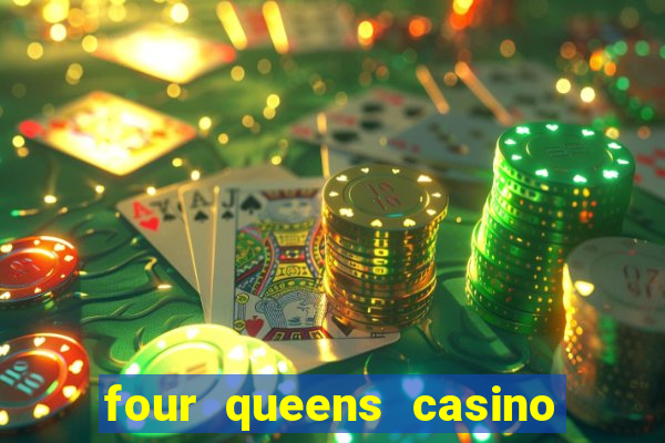 four queens casino & hotel