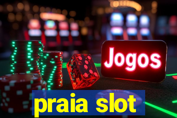 praia slot