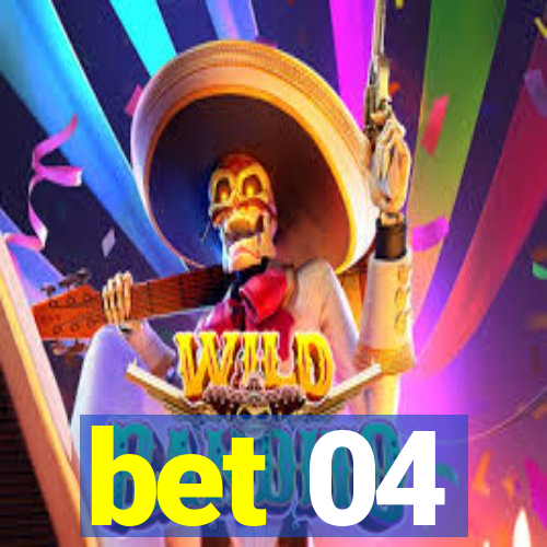 bet 04