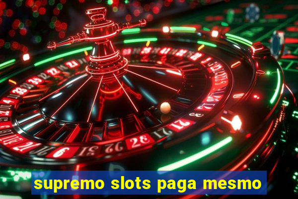 supremo slots paga mesmo