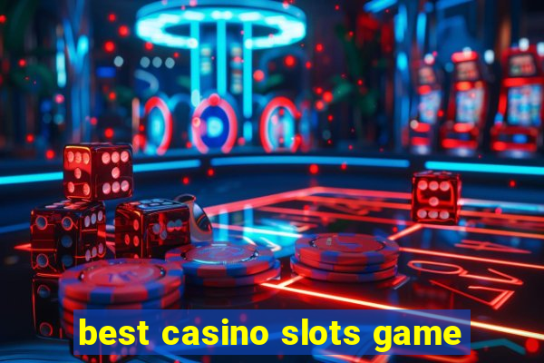 best casino slots game