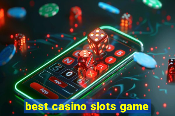 best casino slots game