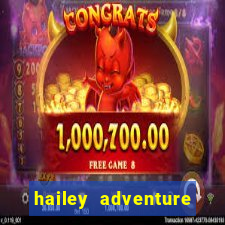 hailey adventure mod apk