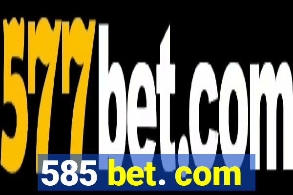 585 bet. com