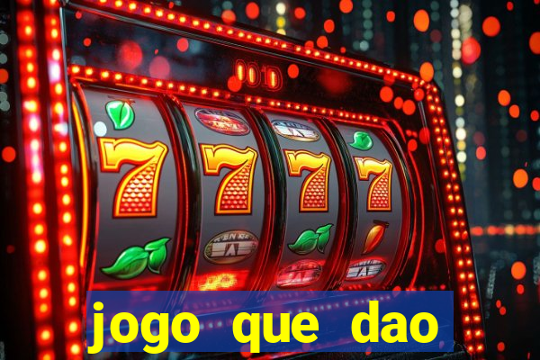 jogo que dao dinheiro de verdade na hora