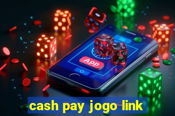 cash pay jogo link