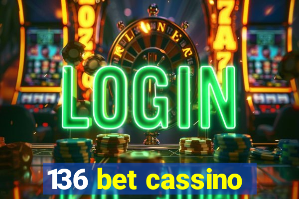 136 bet cassino